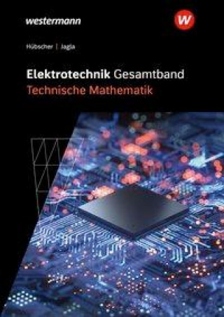 Könyv Elektrotechnik Gesamtband. Technische Mathematik: Schülerband Dieter Jagla