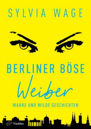 Knjiga Berliner Böse Weiber Sylvia Wage