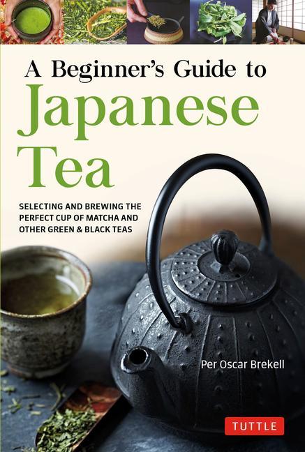 Knjiga Beginner's Guide to Japanese Tea 