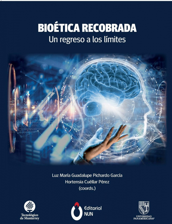 Könyv Bioetica recobrada. Un regreso a los limites Luz María Guadalupe Pichardo García