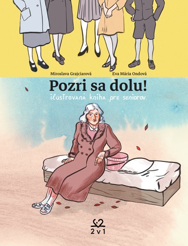 Libro Pozri sa dolu! ilustrovaná kniha pre seniorov Miroslava Grajciarová