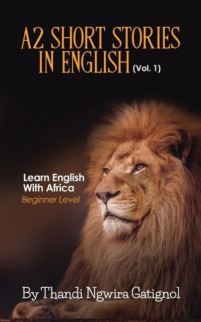 Carte A2 Short Stories in English (Vol. 1), Learn English With Africa: Beginner Level 