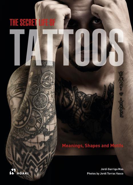 洋書 THE SECRET LIFE OF TATTOOS THE SECRET LIFE OF TATTOOS - HOAKI BOOKS Publishing