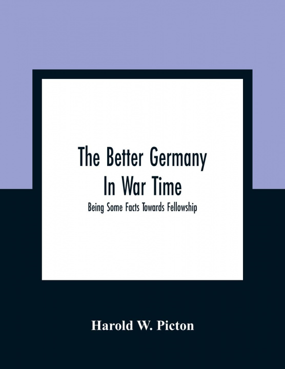 Knjiga Better Germany In War Time Harold W. Picton