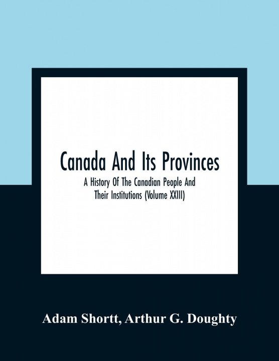 Buch Canada And Its Provinces Arthur G. Doughty