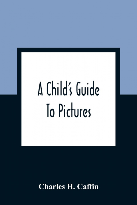 Boek Child'S Guide To Pictures Charles H. Caffin