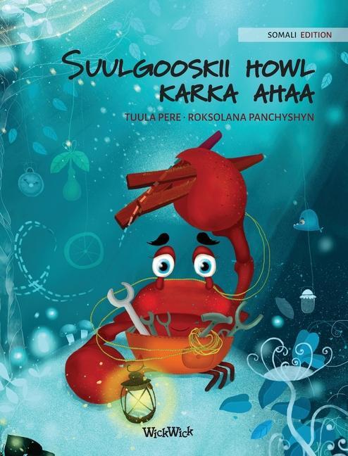 Kniha Suulgooskii howl karka ahaa (Somali Edition of The Caring Crab) Roksolana Panchyshyn