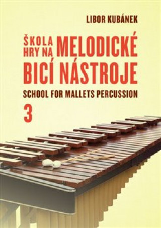 Kniha Škola hry na melodické bicí nástroje Libor Kubánek