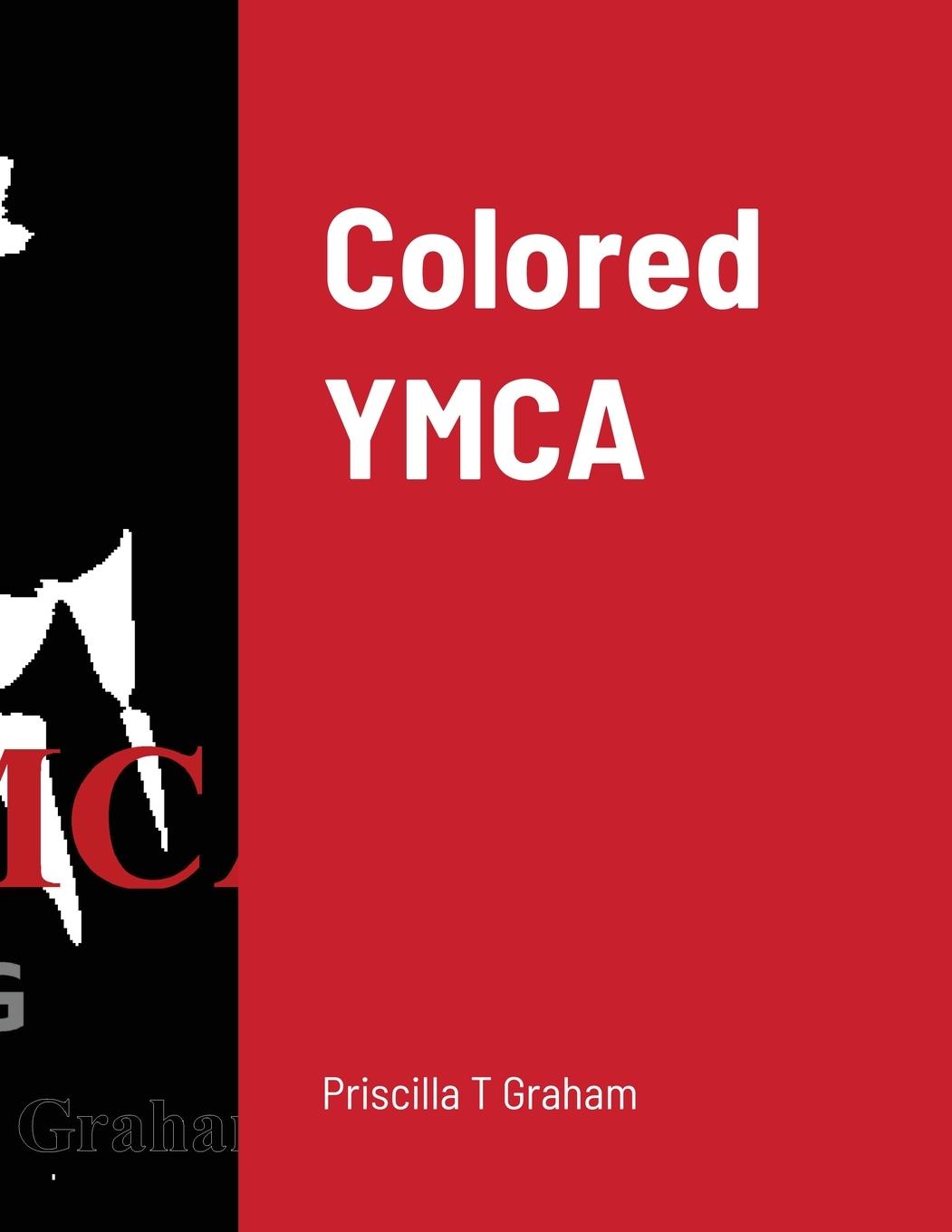 Knjiga Colored YMCA Priscilla T. Graham