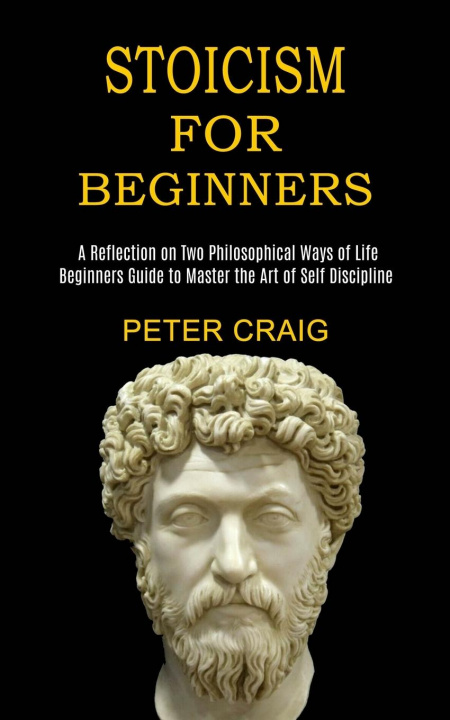Knjiga Stoicism for Beginners Peter Craig