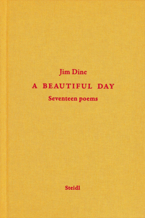 Knjiga Jim Dine: A Beautiful Day Jim Dine