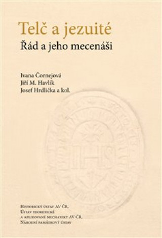Kniha Telč a jezuité - Řád a jeho mecenáši Havlík Jiří M.