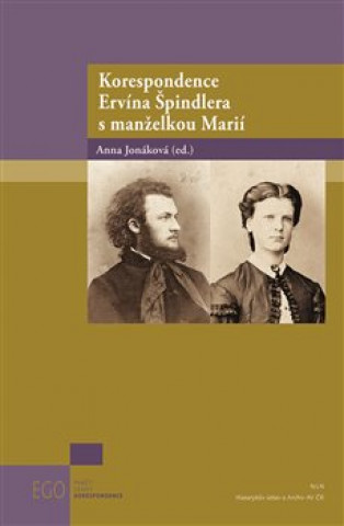 Kniha Korespondence Ervína Špindlera s manželkou Marií Anna Jonáková