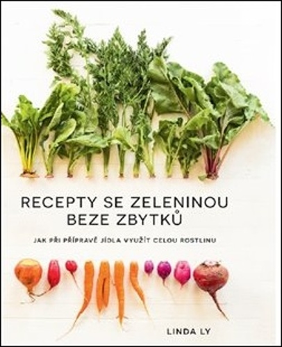 Книга Recepty se zeleninou beze zbytků Linda Ly