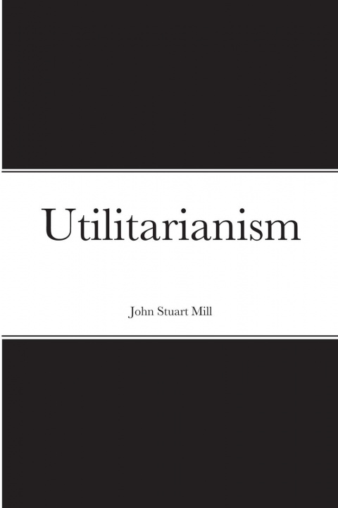 Knjiga Utilitarianism John Stuart Mill