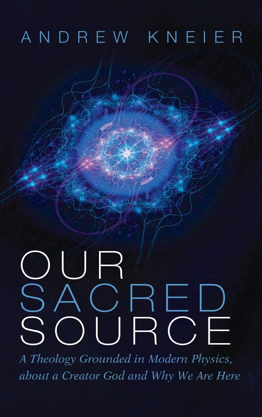 Knjiga Our Sacred Source Andrew Kneier
