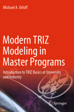 Knjiga Modern TRIZ Modeling in Master Programs Michael A. Orloff