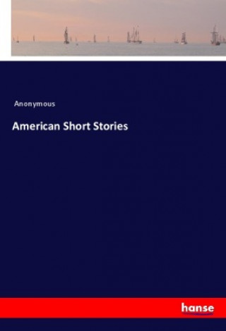 Kniha American Short Stories 