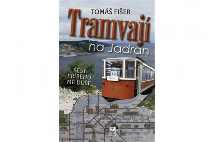 Kniha Tramvají na Jadran Tomáš Fišer