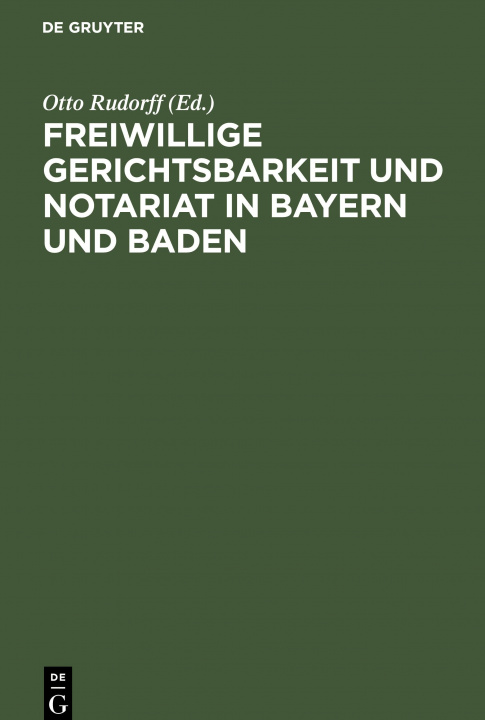 Boek Freiwillige Gerichtsbarkeit Und Notariat in Bayern Und Baden No Contributor