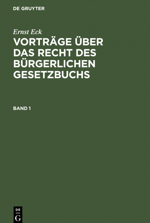 Livre Ernst Eck: Vortrage UEber Das Recht Des Burgerlichen Gesetzbuchs. Band 1 