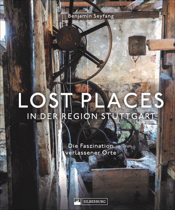 Kniha Lost Places in der Region Stuttgart 