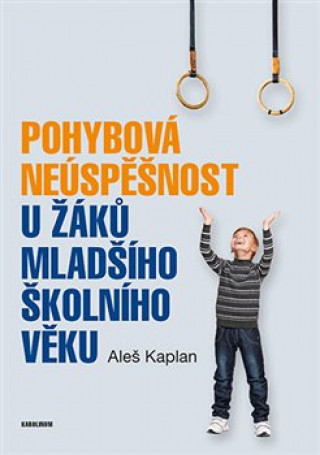 Knjiga Pohybová neúspěšnost u žáků mladšího školního věku Aleš Kaplan