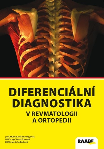 Knjiga Diferenciální diagnostika v revmatologii a ortopedii Marie Sedláčková; Karel Trnavský; Tomáš Trnavský