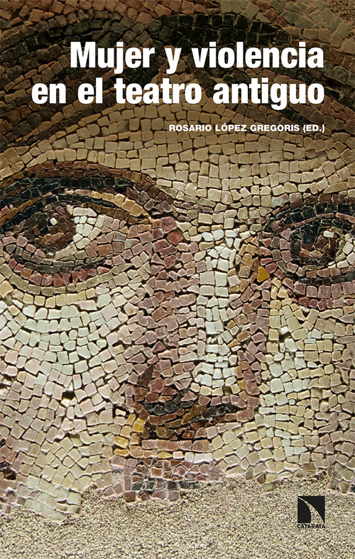 Книга Mujer y violencia en el teatro antiguo: arquetipos de Grecia y Roma CORTES