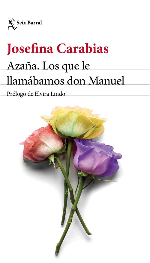 Könyv Azaña. Los que le llamábamos don Manuel JOSEFINA CARABIAS