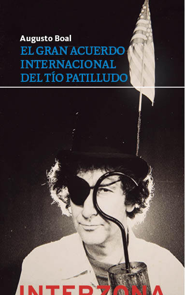 Libro El gran acuerdo internacional del tío patilludo AUGUSTO BOAL