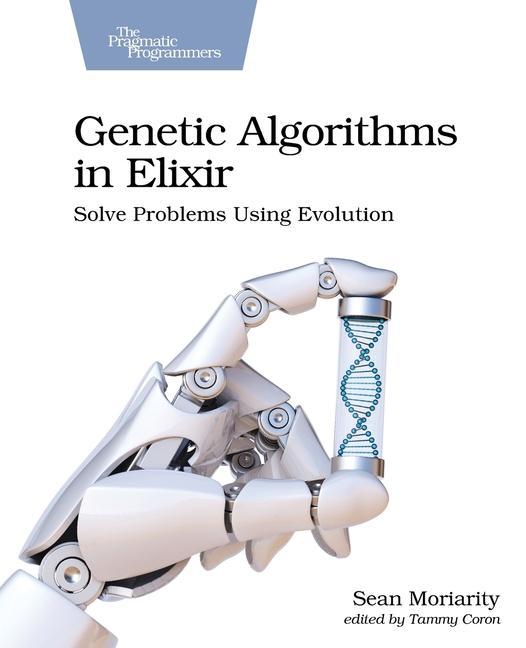 Kniha Genetic Algorithms in Elixir Sean Moriarity
