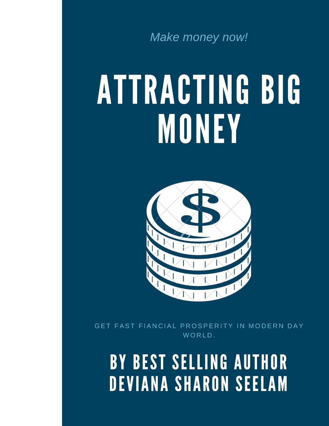 Knjiga Attracting Big Money Deviana Sharon Seelam