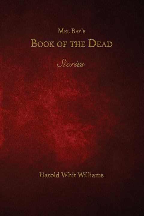 Knjiga Mel Bay's Book of the Dead Harold Whit Williams