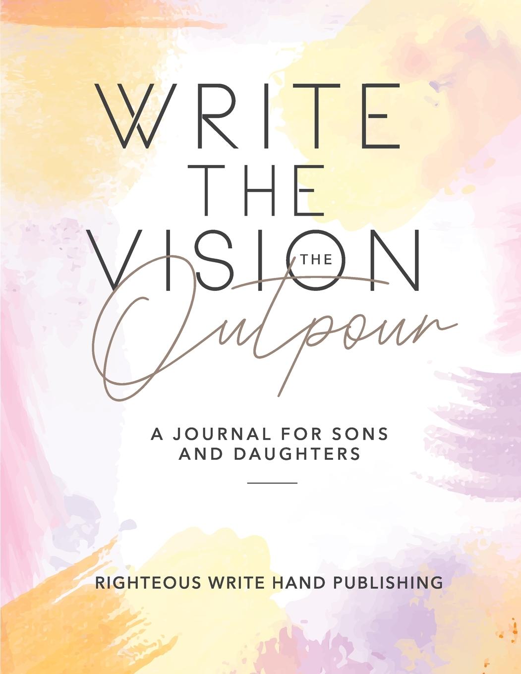 Knjiga Write The Vision Righteous Write Hand Publishing