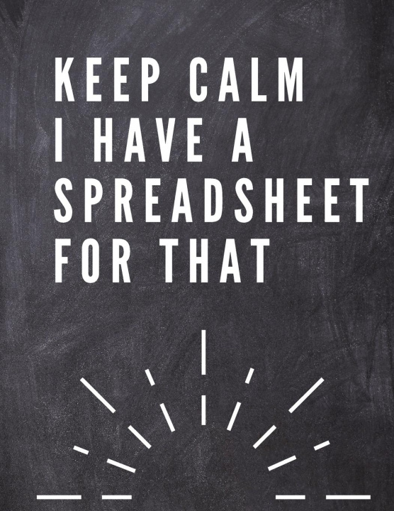 Kniha Keep Calm I Have A Spreadsheet For That 