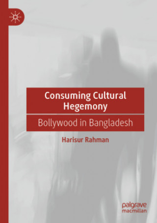 Boek Consuming Cultural Hegemony Harisur Rahman