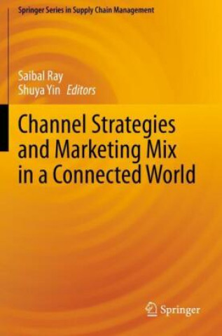 Kniha Channel Strategies and Marketing Mix in a Connected World Saibal Ray