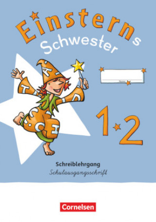 Kniha Einsterns Schwester - Erstlesen 1. Schuljahr. Schreiblehrgang Schulausgangsschrift Jutta Maurach