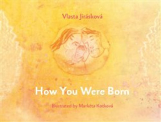 Kniha How You Were Born Vlasta Jirásková