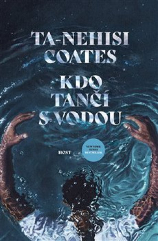 Kniha Kdo tančí s vodou Ta-Nehisi Coates