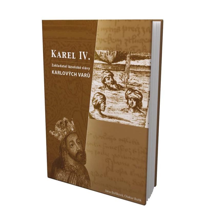 Kniha Karel IV.- zakladatel lázenské slávy Karlových Varů Otakar Bořík