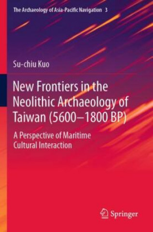 Kniha New Frontiers in the Neolithic Archaeology of Taiwan (5600?1800 BP) 