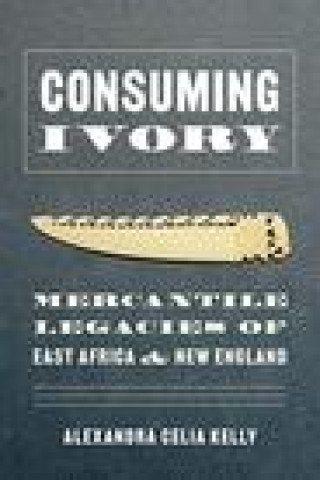 Βιβλίο Consuming Ivory Alexandra Celia Kelly