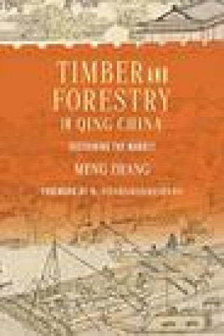 Kniha Timber and Forestry in Qing China Meng Zhang