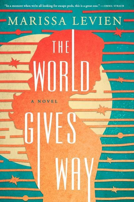 Carte The World Gives Way : A Novel Marissa Levien