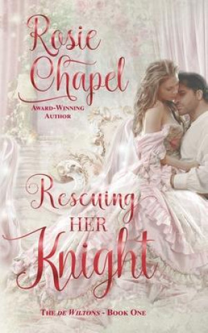 Knjiga Rescuing her Knight Rosie Chapel
