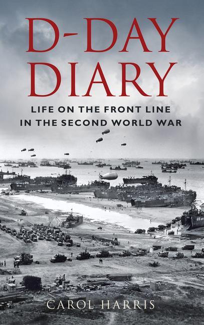 Knjiga D-Day Diary CAROL HARRIS