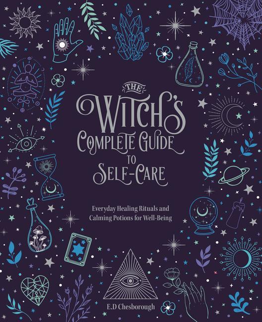Könyv Witch's Complete Guide to Self-Care E. D. Chesborough
