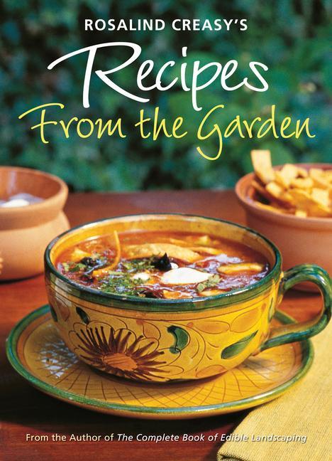 Kniha Rosalind Creasy's Recipes from the Garden 